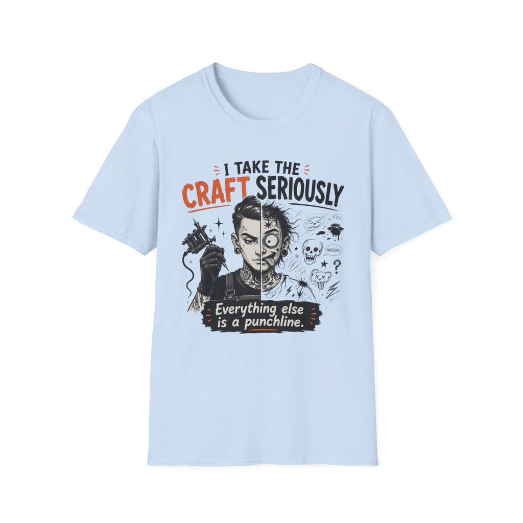 CREAVOLTS® I Take the Craft Seriously | Funny Tattoo Artist Graphic Tee
