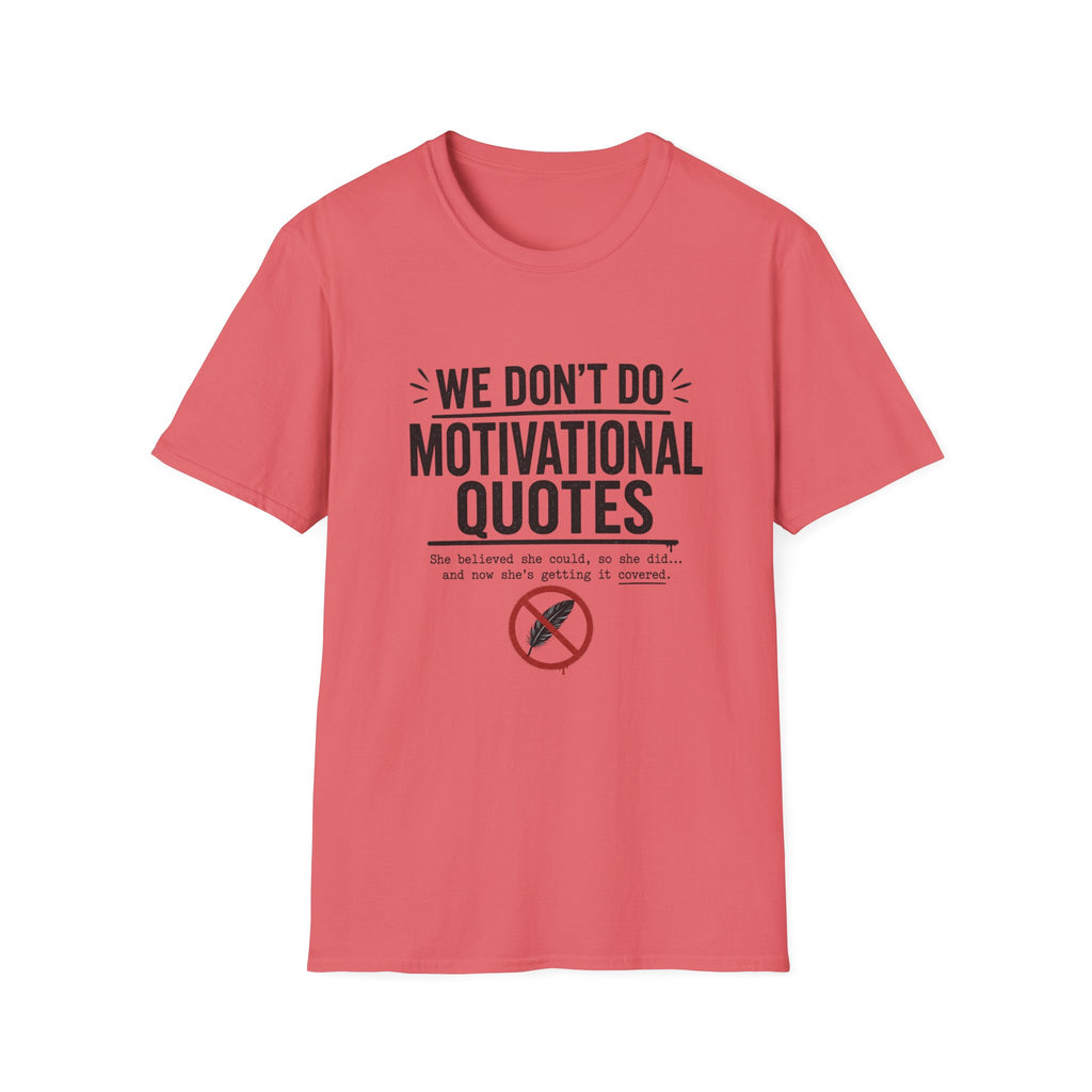 CREAVOLTS® We Don't Do Motivational Quotes | Funny Tattoo Artist Graphic Tee